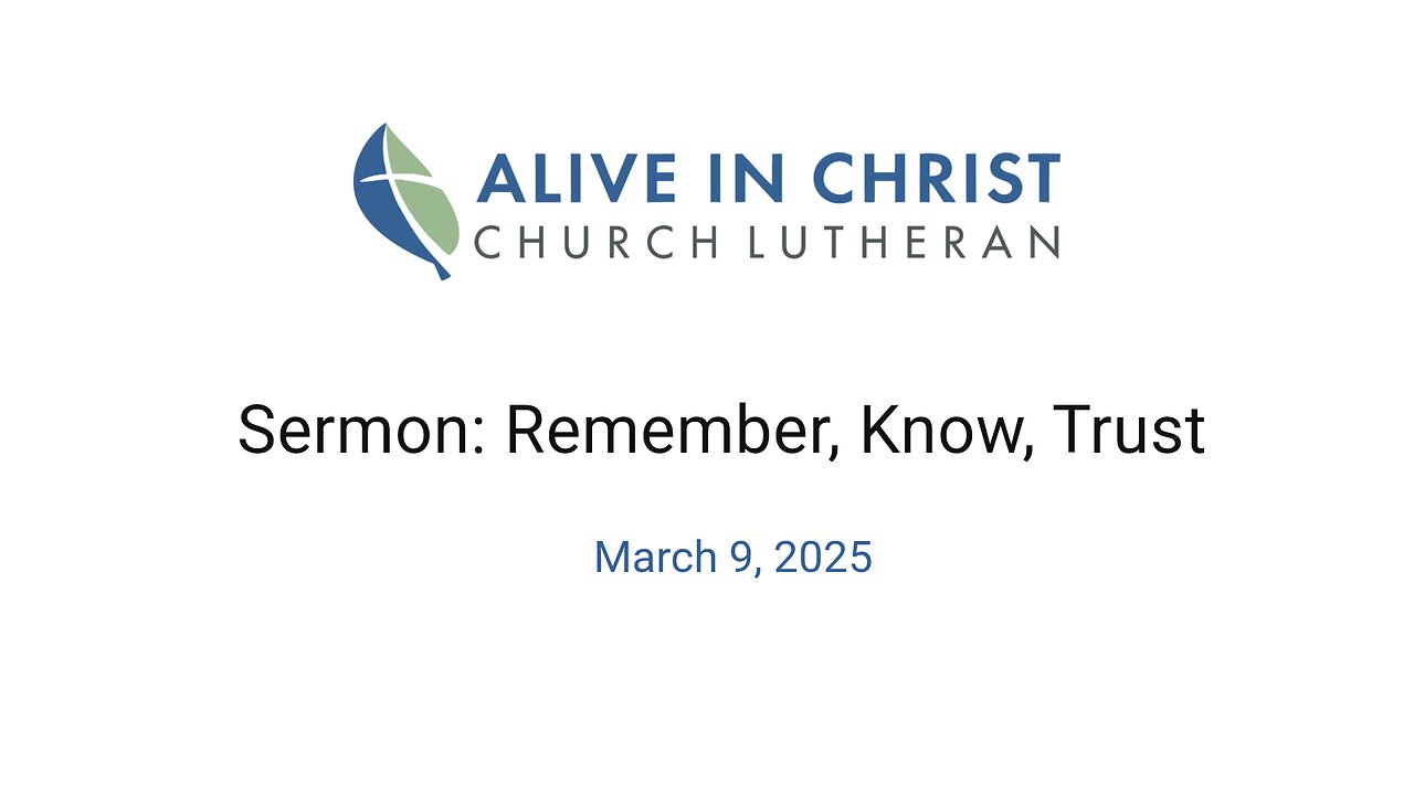 Sermon: Remember, Know, Trust