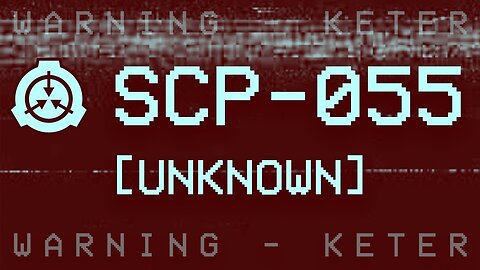 SCP-055 - [Unknown] | Keter