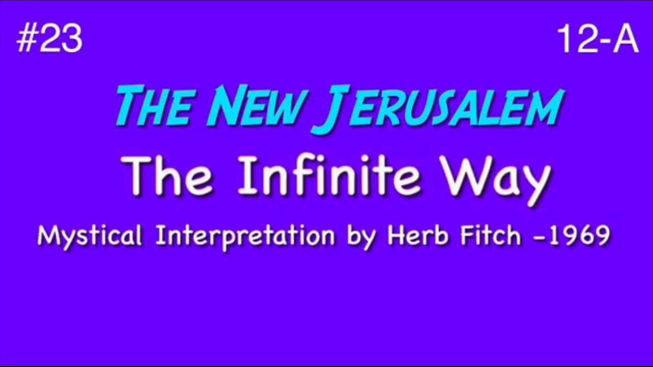 #23 The Infinite Way: The New Jerusalem, part 1 - Herb Fitch
