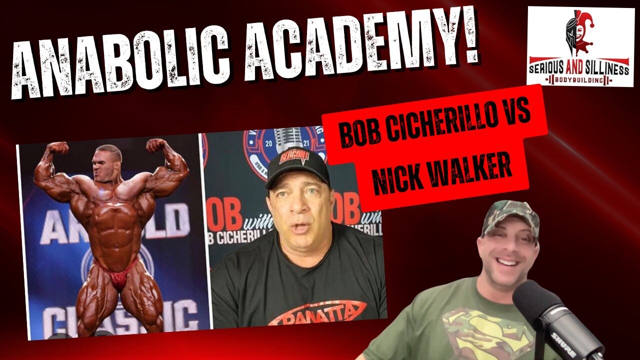 Anabolic Academy! Bob Cicherillo vs. Nick Walker