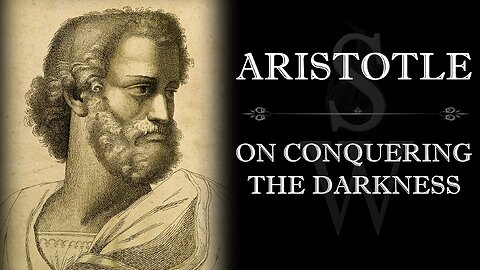 Aristotle - On Conquering The Darkness