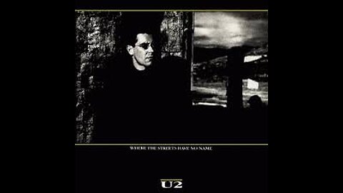 U2 - Where The Streets Have No Name