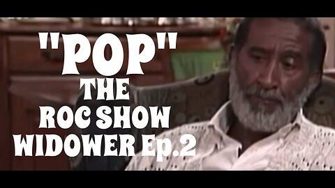 Roc Show. Carl Gordon. Pop the Widower Pt 2