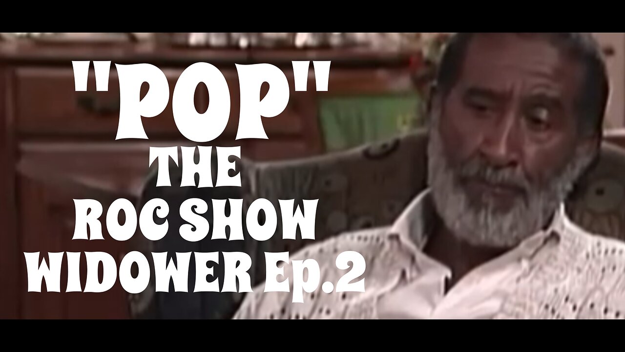 Roc Show. Carl Gordon. Pop the Widower Pt 2