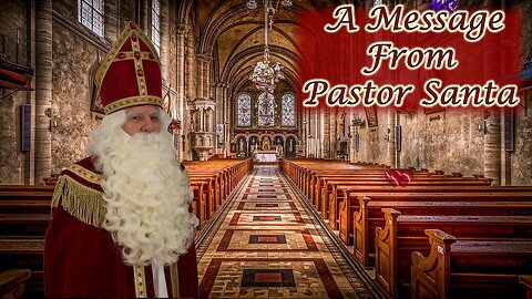 A Message from Pastor Santa