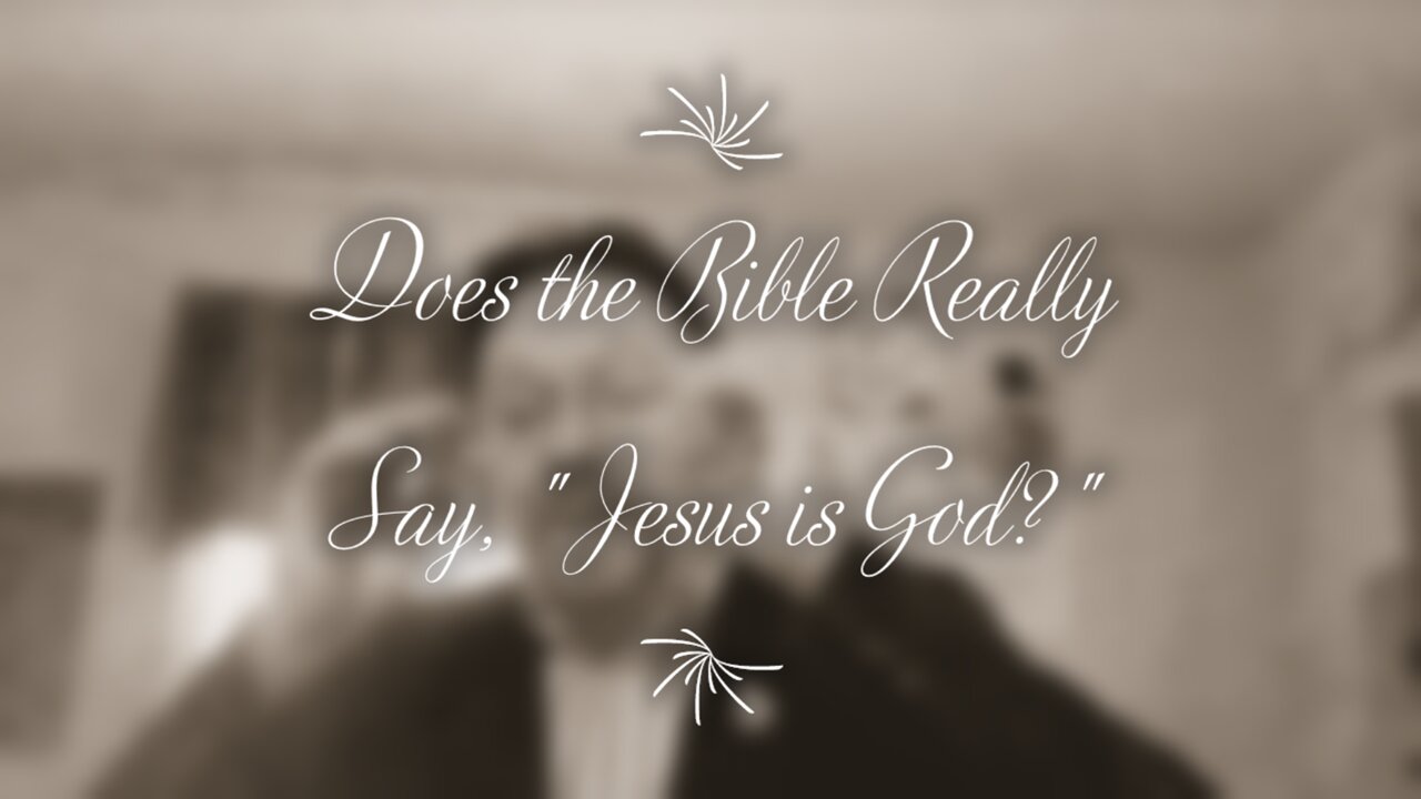 Does the Bible say that Jesus is God?