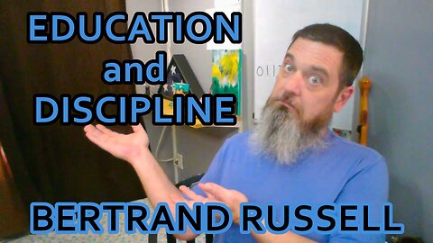 Exploring Ideologies: Education and Discipline -Bertrand Russell