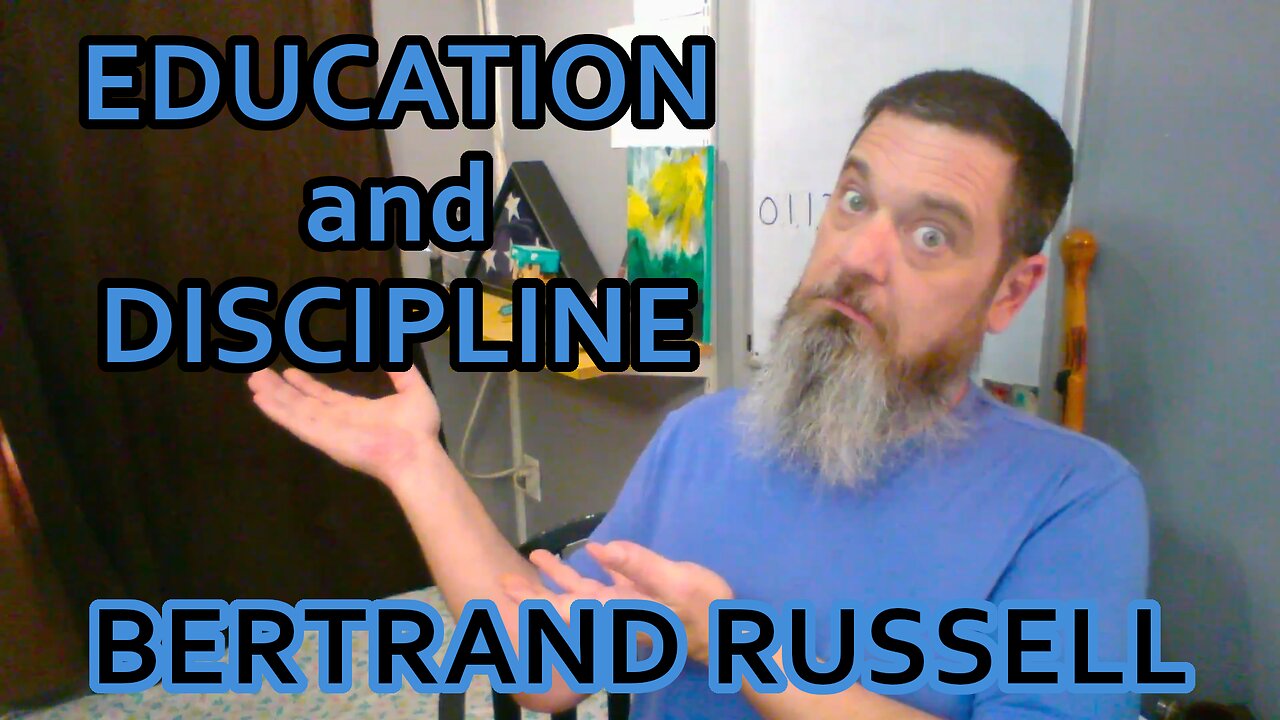 Exploring Ideologies: Education and Discipline -Bertrand Russell