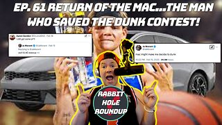 Rabbit Hole Roundup 61: RETURN OF THE MAC...THE MAN WHO SAVED THE DUNK CONTEST! | KD loves the game