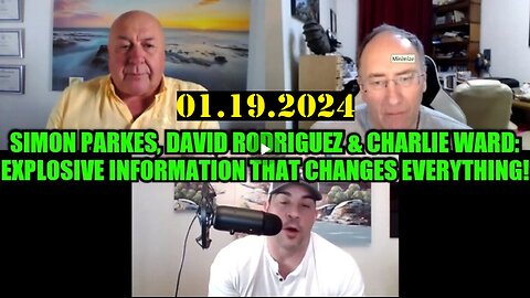 Simon Parkes, David Rodriguez & Charlie Ward- Explosive Information That Changes Everything!