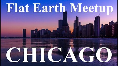 [archive] Flat Earth meetup Chicago June 4, 2019 ✅