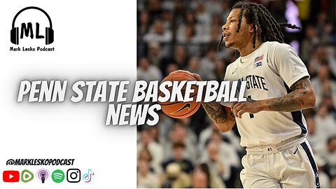 Penn State Basketball news w/ Tyler Smith || Mark Lesko Podcast #pennstatebasketball