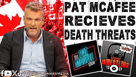 Pat McAfee VS Canada! Daughter Receives DEATH THREAT