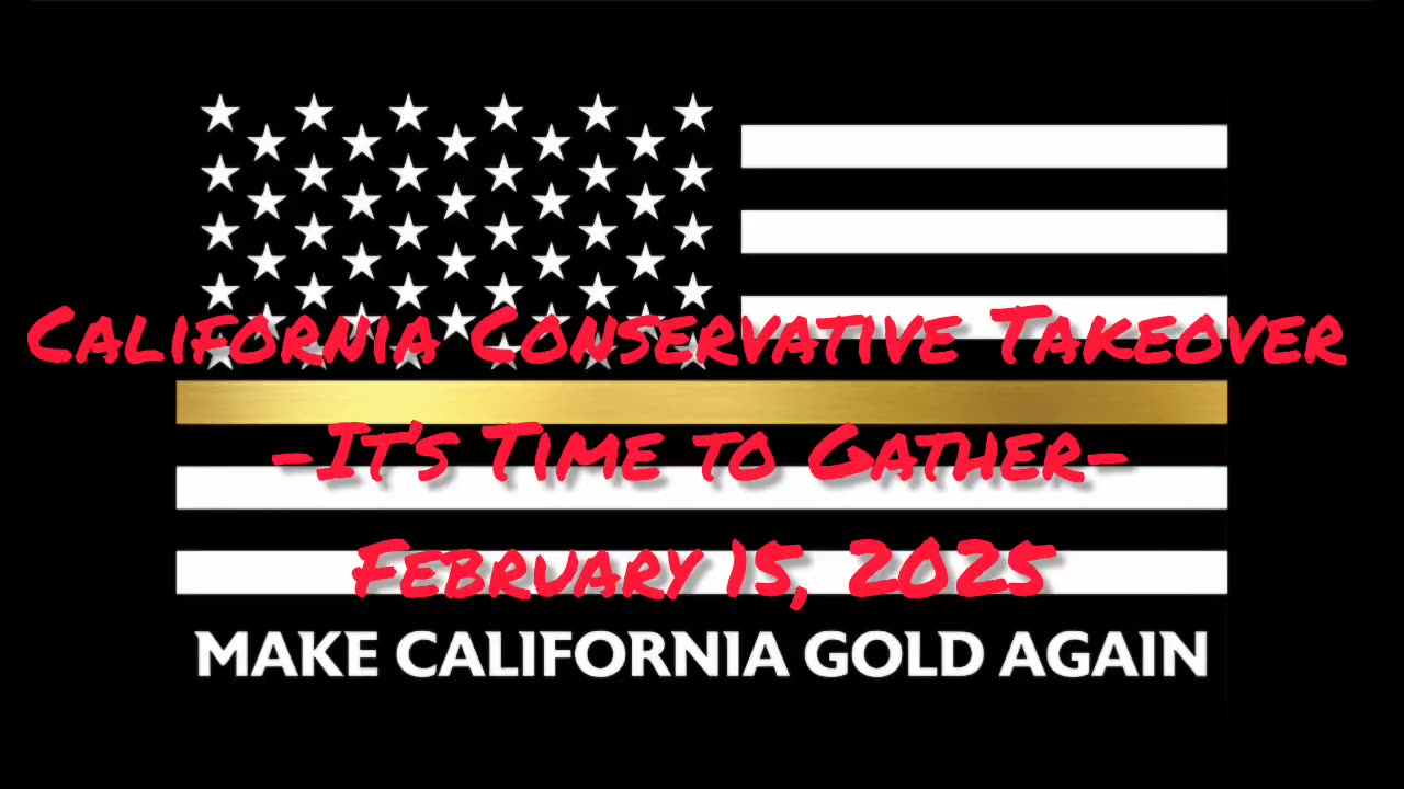 Eye of the STORM LIVE-> California Conservative Takeover -It’s Time to Gather- Full Event