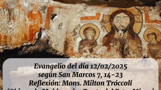 Evangelio del día 12/02/2025 según San Marcos 7, 14-23 - Mons. Milton Tróccoli