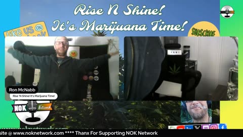 Rise N Shine! It's Marijuana Time! Ep114