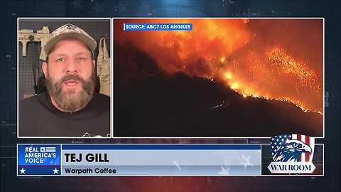 Tej Gill On California Fires: “With So Many Coincidences, Is It Intentional”