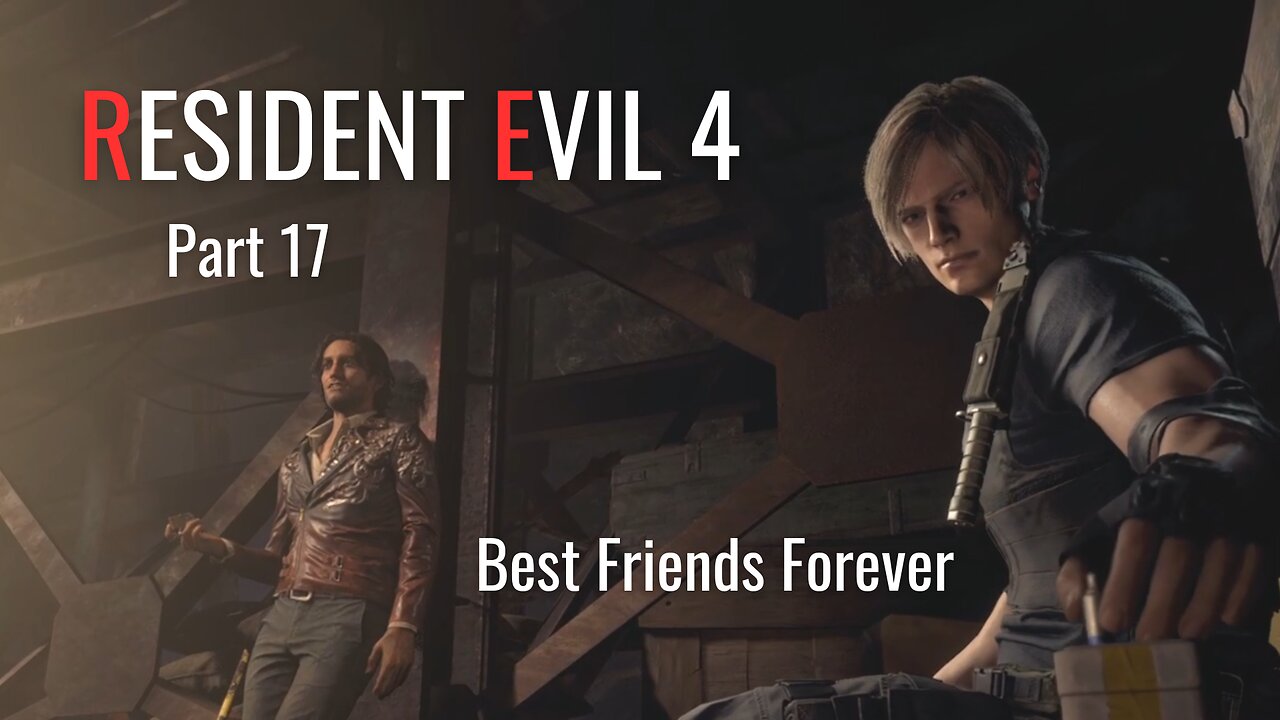 Resident Evil 4 Remake Part 17 - Best Friends Forever