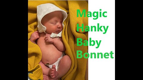 Magic Hanky Baby bonnet Shower Keepsake Gift - from birth to wedding Magic Hanky Christening gift