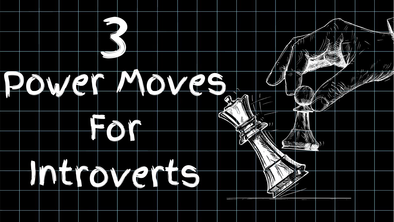 3 Power Moves Every Introvert Must Master (Unlock Influence & Control)