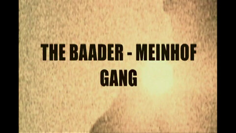 THE BAADER-MEINHOF GANG - International Terrorism: The Global War on Terror