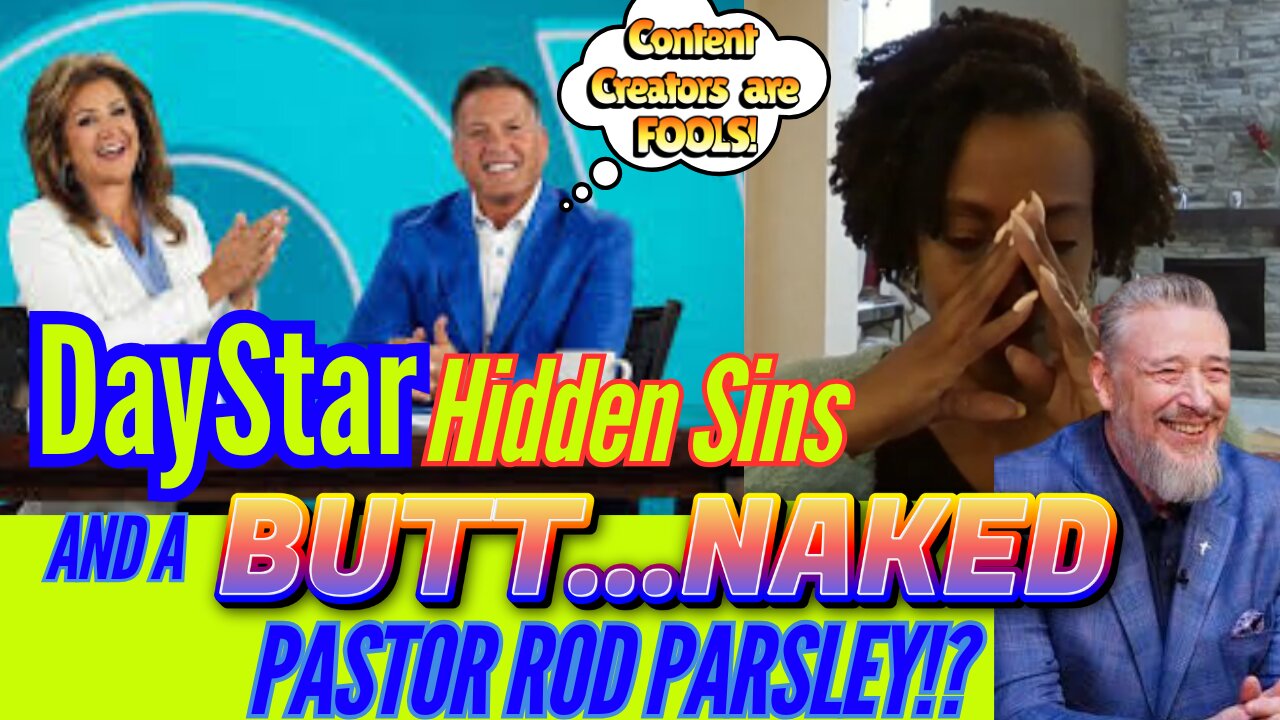 DayStar: Hidden sins! a BUTT...NAKED Pastor Rod Parsley!? Content Creators are FOOLS!