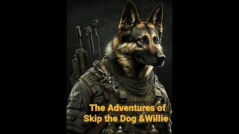 Amazing Adventures with Willie and Skip the Dog.