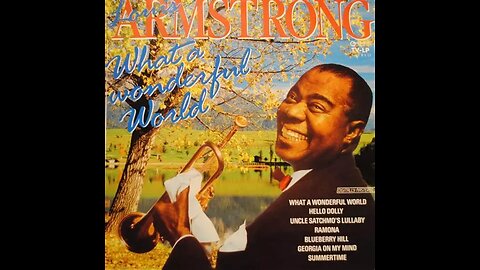 Louis Armstrong - What A Wonderful World