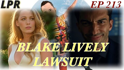 Depp Heard Part 2 or Legit Case - Blake Lively Lawsuit (EP 212)