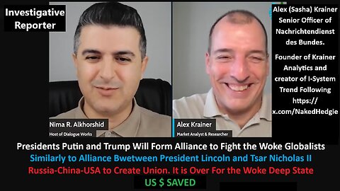 w/Krainer NDB (Swiss Intel): Presidents Putin and Trump Will Form Alliance to Fight the Woke Globalists, Similarly to Alliance Bwetween President Lincoln and Tsar Nicholas II. Russia-China-USA to Create Union.