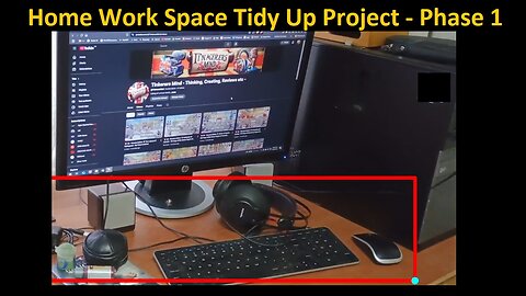 💡Home Work Space Tidy Up Project ⚙️ Phase 1 👓 By TinkerersMind.