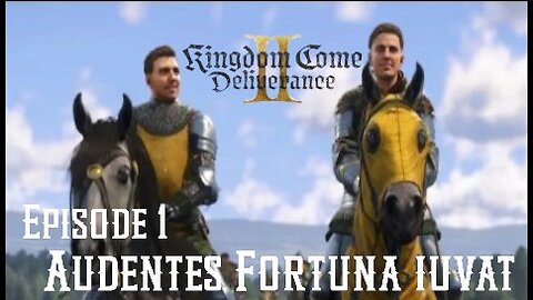 Doc Play's Kingdom Come Deliverance II Ep: 01 - Audentes Fortuna Iuvat