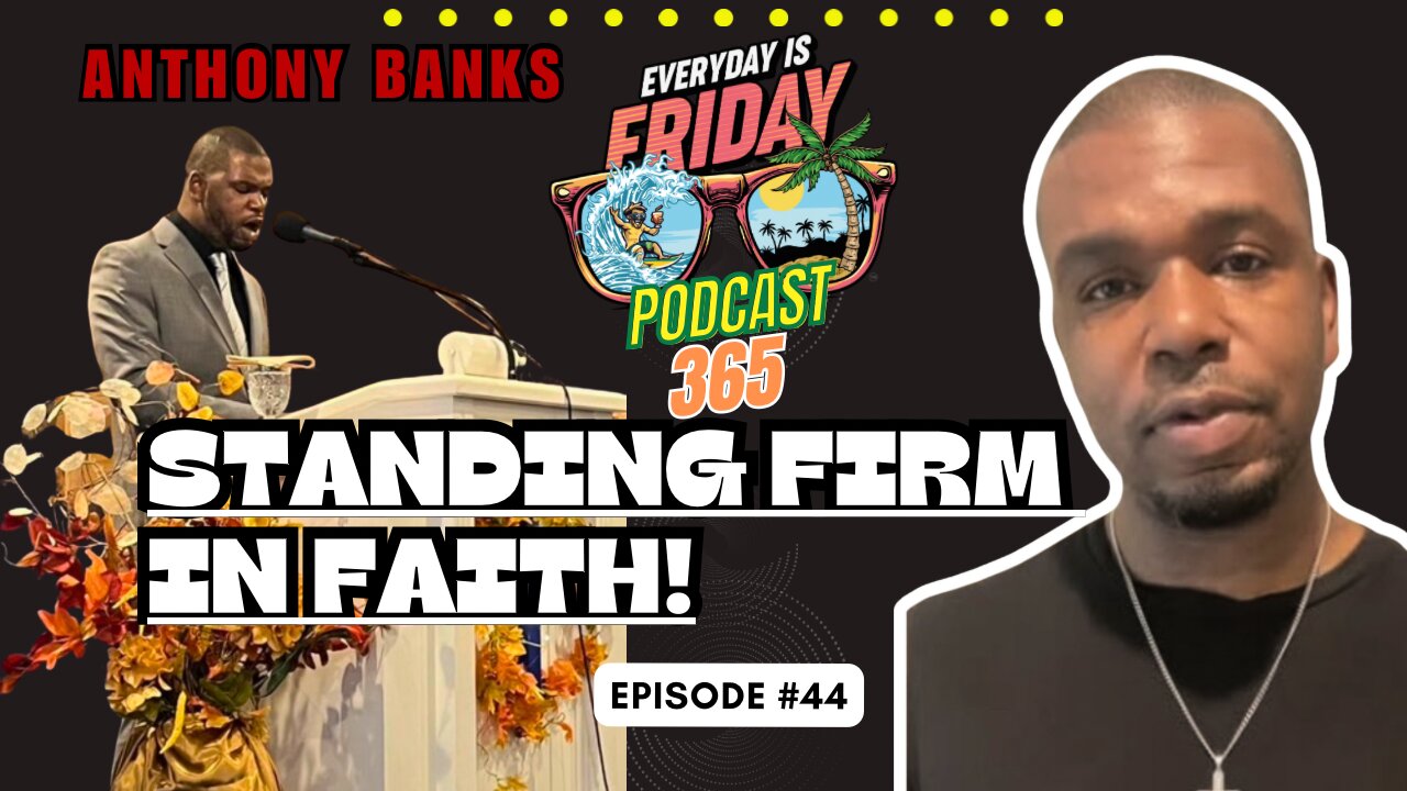 Truth vs. Culture ~ Guest Anthony Banks~ Everyday Is Friday Podcast 365 Host Matty B43