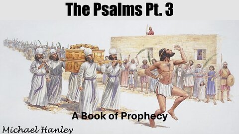 The Psalms pt. 3