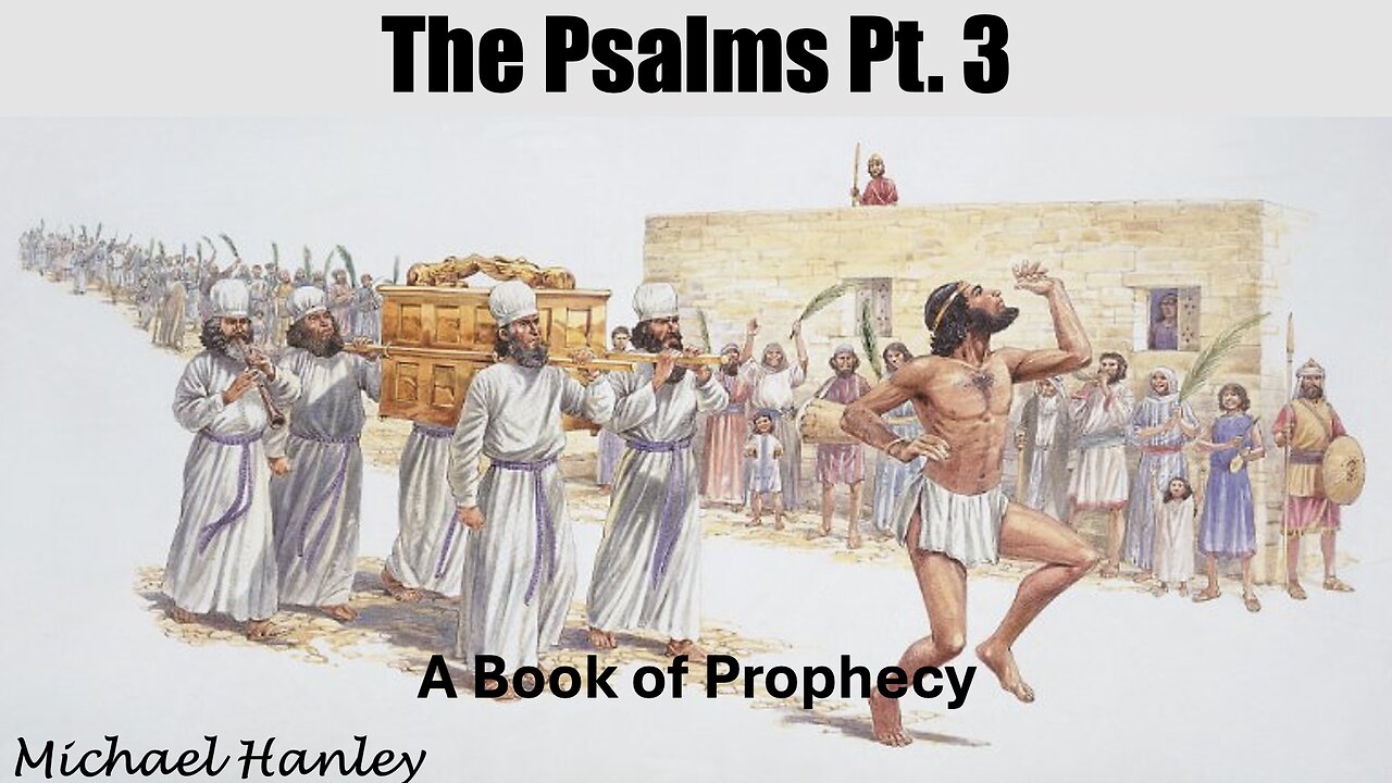 The Psalms pt. 3