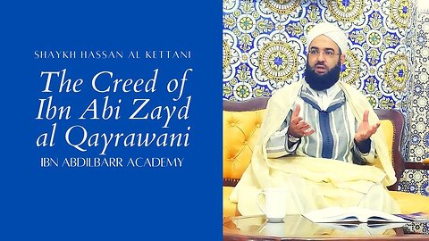 2️⃣|| Commentary on the Creed of Ibn Abi Zayd Al-Qayrawaniyah || Shaykh Hassan Al-Kettani