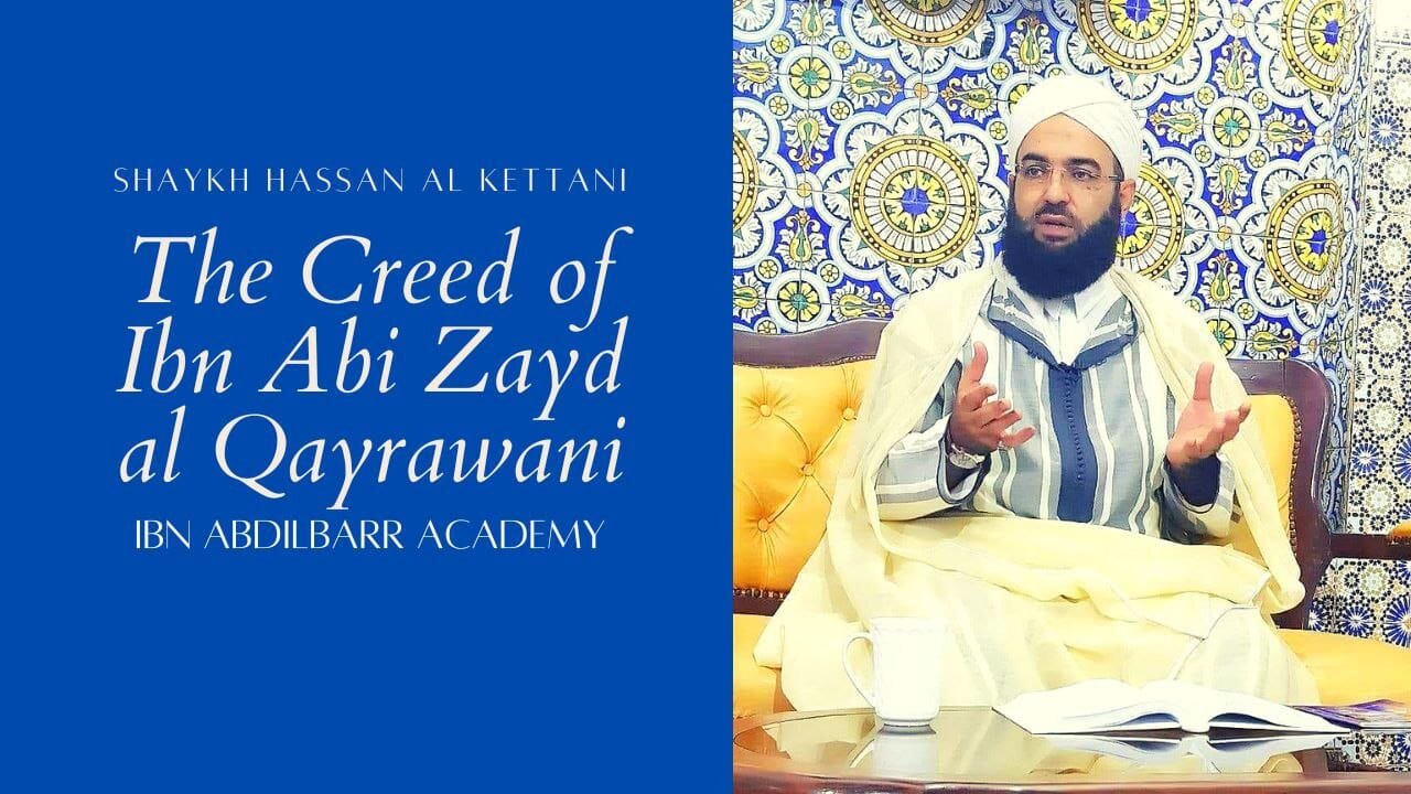 2️⃣|| Commentary on the Creed of Ibn Abi Zayd Al-Qayrawaniyah || Shaykh Hassan Al-Kettani