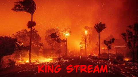 California Wilf Fires | Trump taking over the world? +More - King Stream