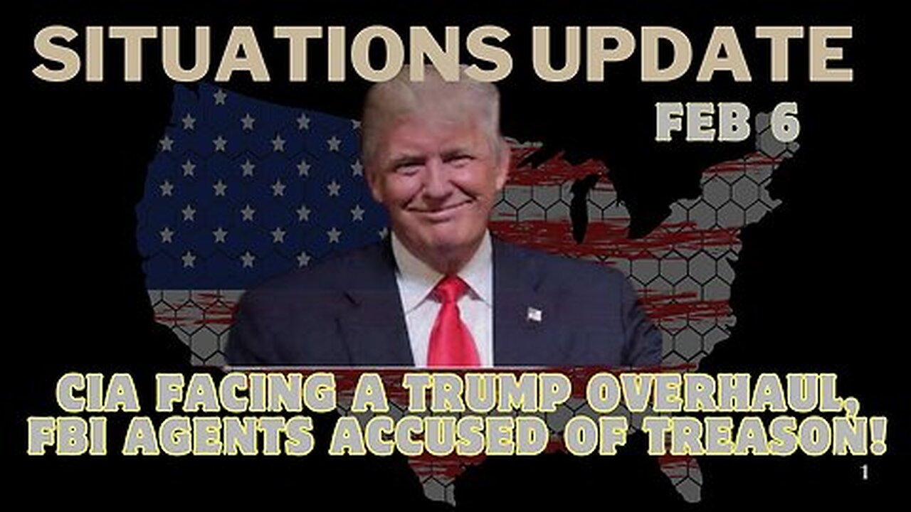 Situation Update – CIA Facing A Trump Overhaul, FBI Agents Accused Of Treason!!!