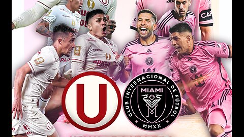 Universitario vs Inter Miami