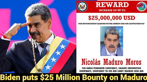 Biden puts $25 Million Bounty on Maduro