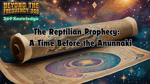 The Reptilian Prophecy: A Time Before the Anunnaki