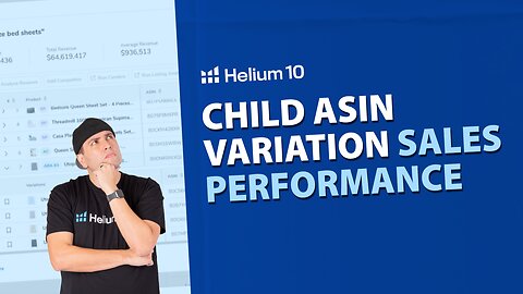 Child ASIN Variation Sales Performance | Helium 10 Pro Training