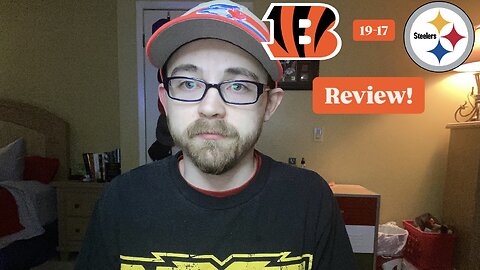 RSR7: Cincinnati Bengals 19-17 Pittsburgh Steelers Review!