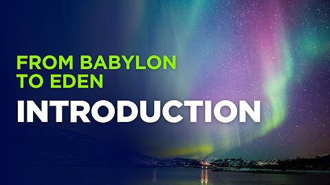 From Babylon to Eden - Introduction