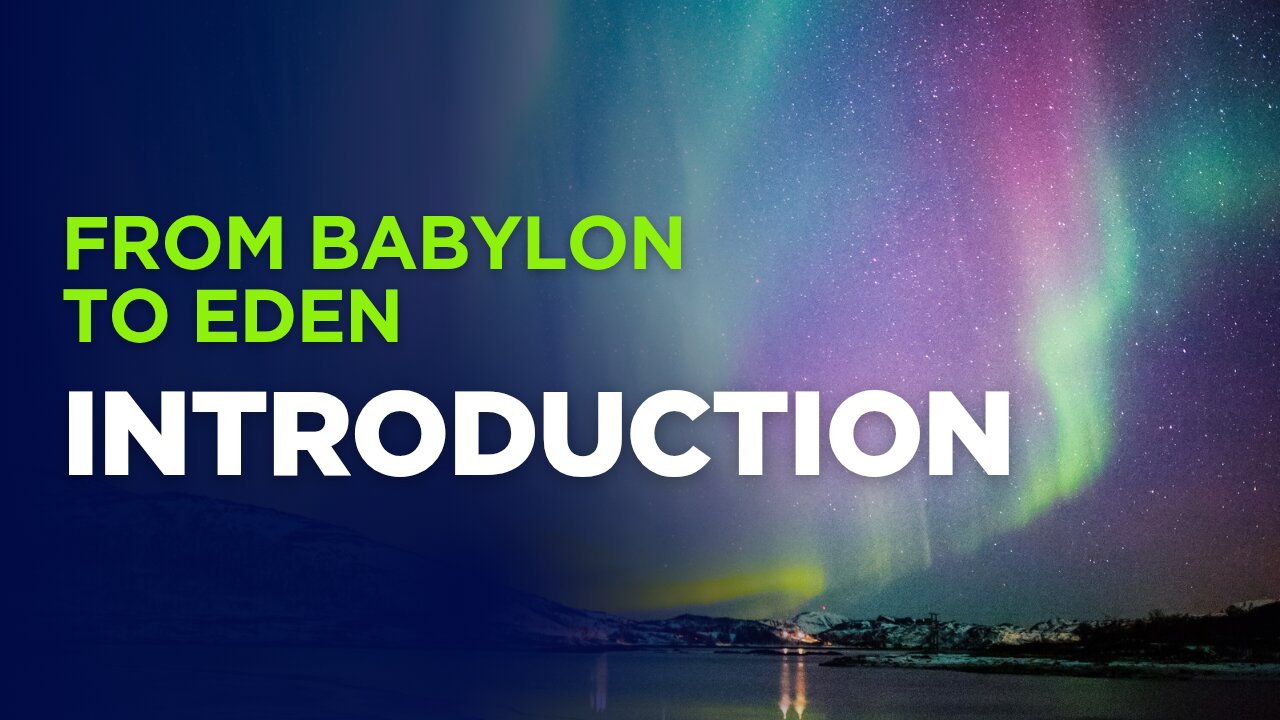 From Babylon to Eden - Introduction