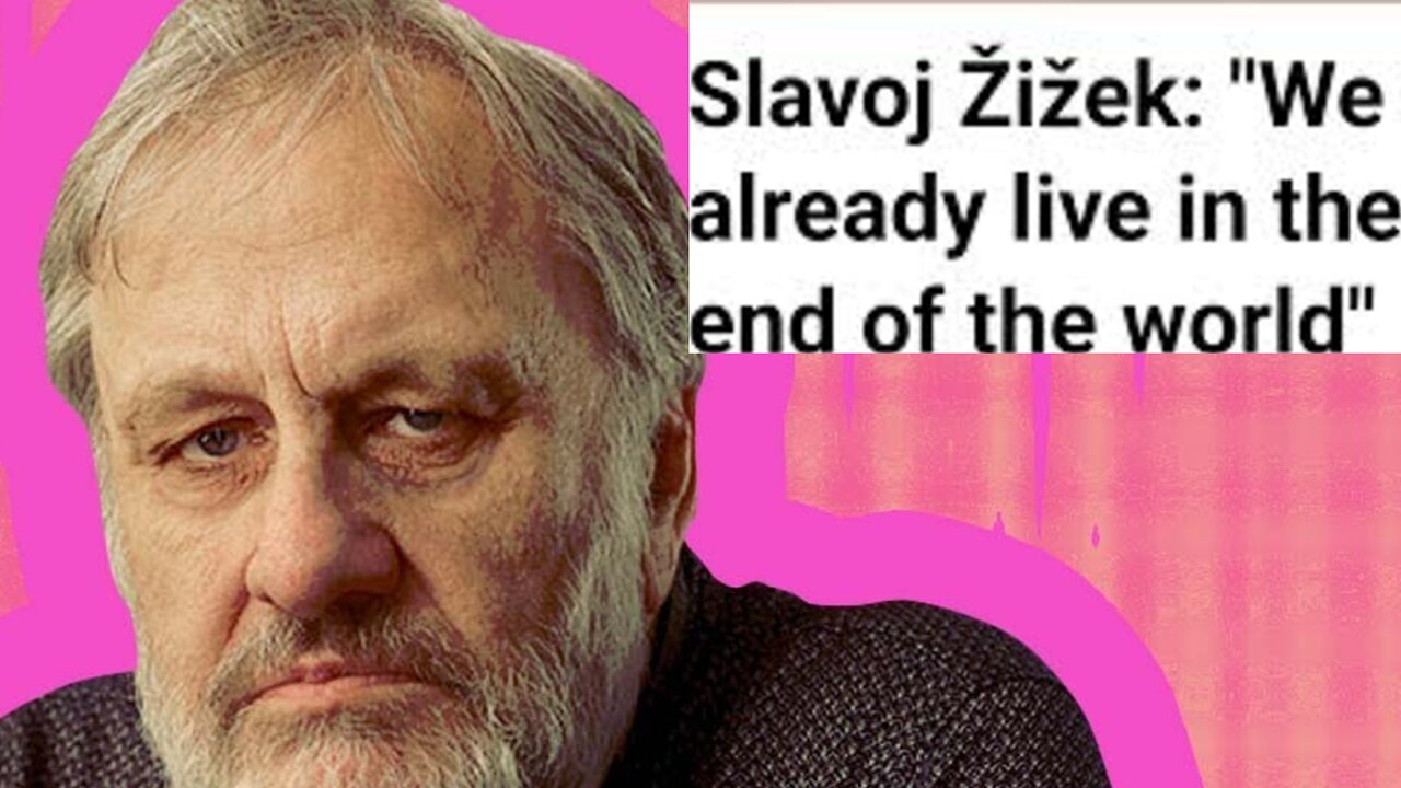 Slavoj Zizek: OBSESSION w. Truth Makes us CRAVE the Apocalypse