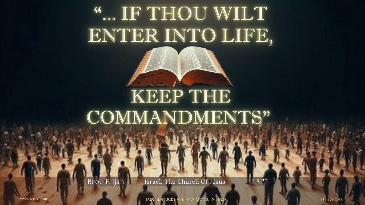 "...IF THOU WILT ENTER INTO LIFE, KEEP THE COMMANDMENTS"