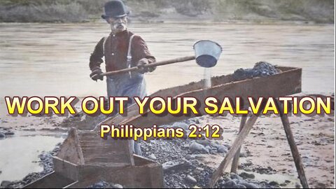 Work Out Your Salvation -- Philippians 2:12