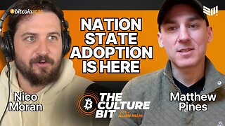 Nation-State Bitcoin Adoption Is Already Happening | The Culture Bit w/ Matthew Pines & Nico Moran